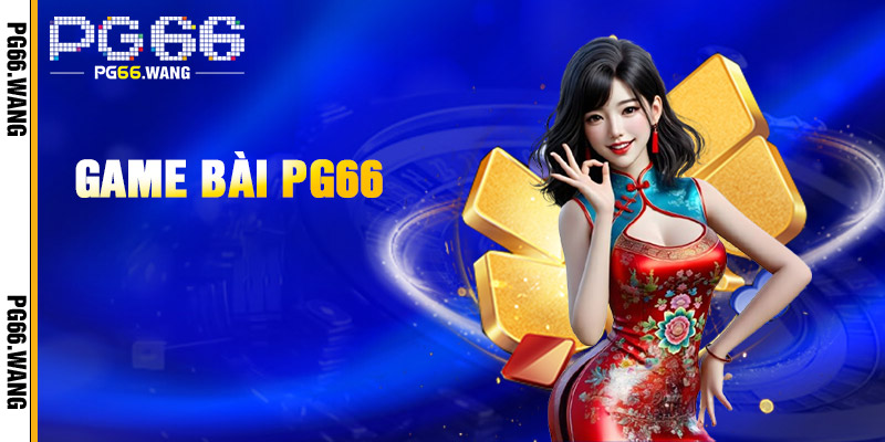 Game Bài PG66 – Thách Thức Kỹ Năng, Đỉnh Cao Giải Trí 2 Hướng dẫn chơi Game Bài PG66