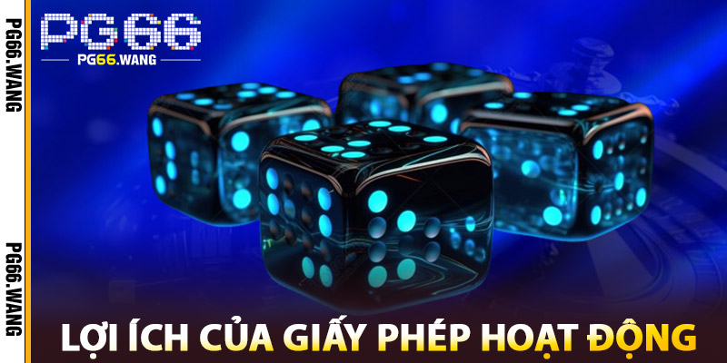 Giấy Phép Hoạt Động – Chứng Nhận Quốc Tế PAGCOR PG66 1 Lợi Ích Của Giấy Phép Hoạt Động Tại PG66
