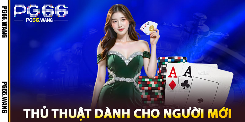 Thủ Thuật Kéo Xì Dách – Chiến Lược Chơi Bài Chuẩn Xác 3 Thủ Thuật Kéo Xì Dách Cho Người Mới