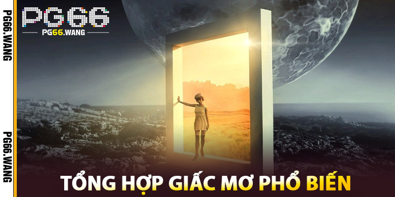 Giải Mã Giấc Mơ – Điềm Báo Bí Ẩn Đằng Sau Những Tâm Linh 3 Tổng Hợp Giấc Mơ Phổ Biến